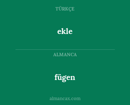 ekle - fügen