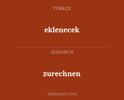 eklenecek - zurechnen