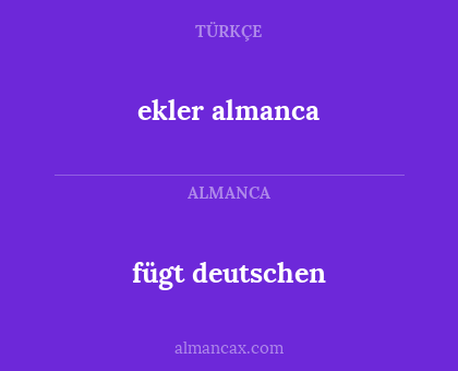fügt deutschen - ekler almanca