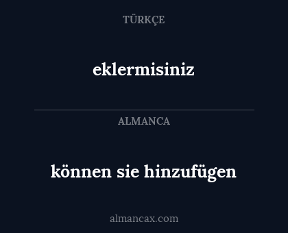 eklermisiniz - können sie hinzufügen