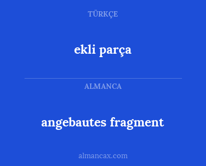 ekli parça - angebautes fragment