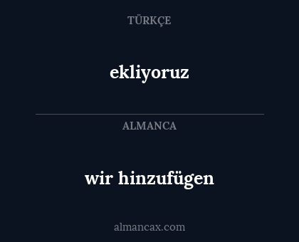 wir hinzufügen - ekliyoruz
