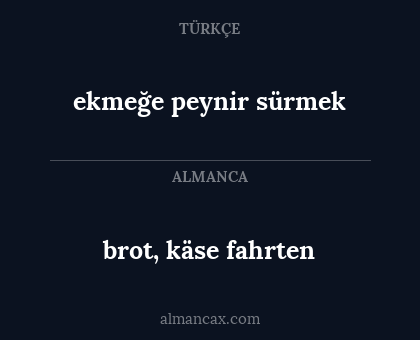 ekmeğe peynir sürmek - brot, käse fahrten