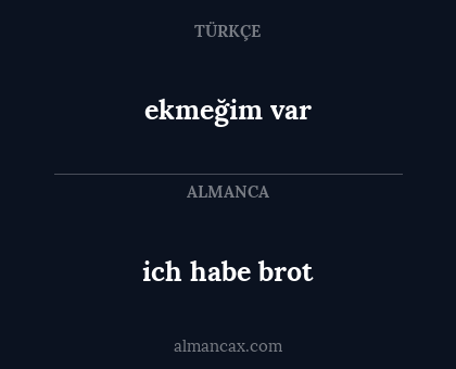 ekmeğim var - ich habe brot