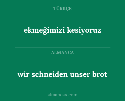 wir schneiden unser brot - ekmeğimizi kesiyoruz