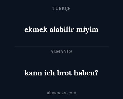 ekmek alabilir miyim - kann ich brot haben?