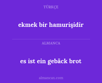 es ist ein gebäck brot - ekmek bir hamurişidir