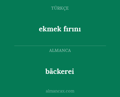 bäckerei - ekmek fırını