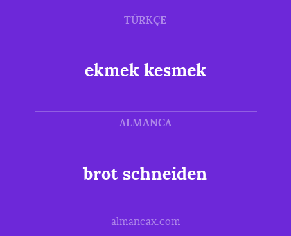 brot schneiden - ekmek kesmek