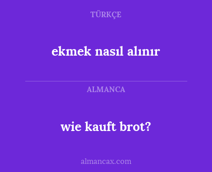 ekmek nasıl alınır - wie kauft brot?