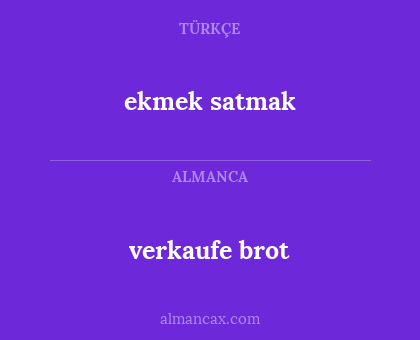 ekmek satmak - verkaufe brot
