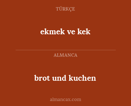 brot und kuchen - ekmek ve kek