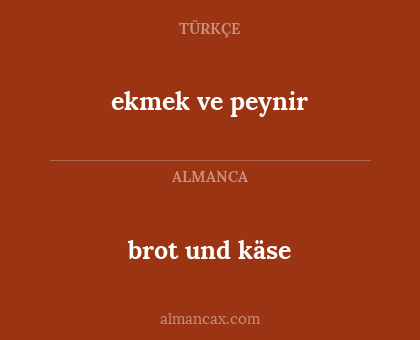brot und käse - ekmek ve peynir