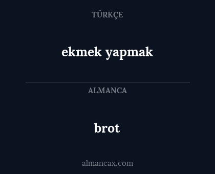 brot - ekmek yapmak