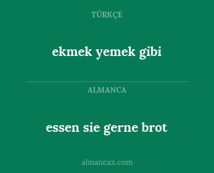 essen sie gerne brot - ekmek yemek gibi