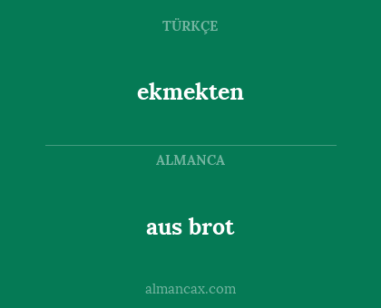 aus brot - ekmekten