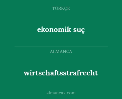 ekonomik suç - wirtschaftsstrafrecht