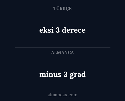 eksi 3 derece - minus 3 grad