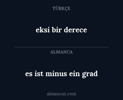 eksi bir derece - es ist minus ein grad