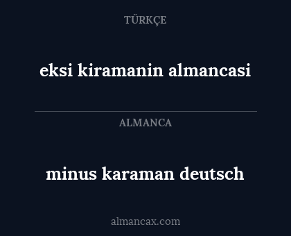 eksi kiramanin almancasi - minus karaman deutsch