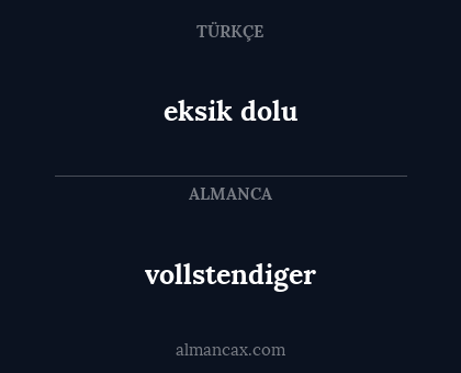 eksik dolu - vollstendiger