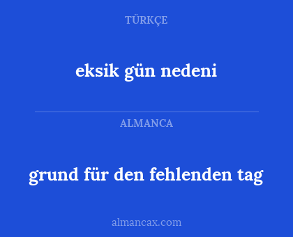 eksik gün nedeni - grund für den fehlenden tag