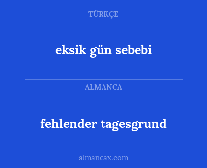 eksik gün sebebi - fehlender tagesgrund