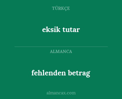 eksik tutar - fehlenden betrag