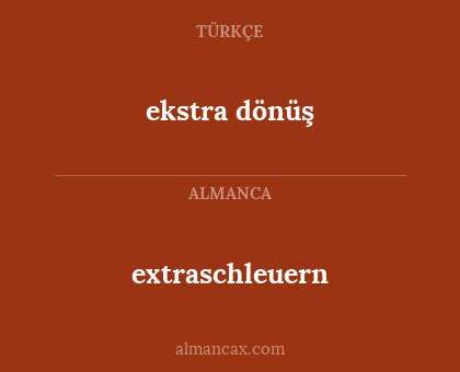 ekstra dönüş - extraschleuern