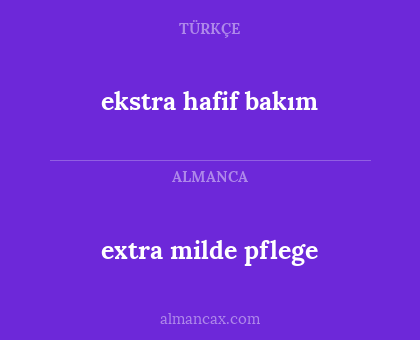 ekstra hafif bakım - extra milde pflege