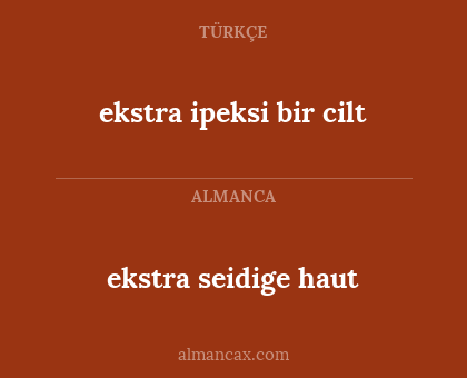 ekstra ipeksi bir cilt - ekstra seidige haut