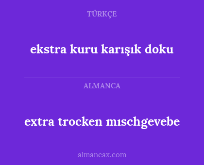 extra trocken mıschgevebe - ekstra kuru karışık doku