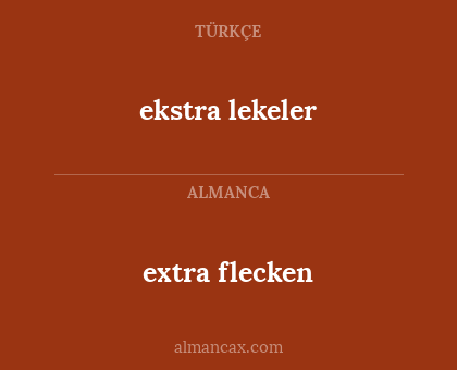 extra flecken - ekstra lekeler