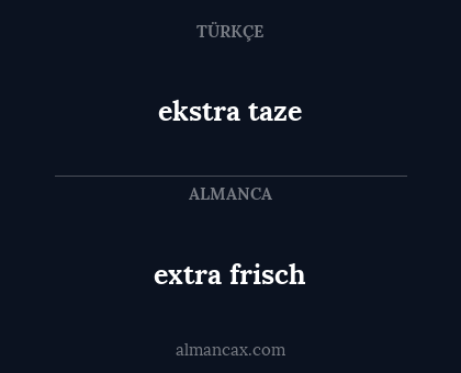 ekstra taze - extra frisch