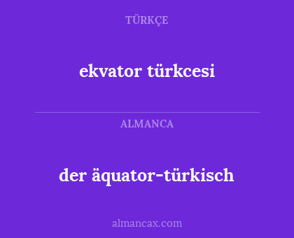 der äquator-türkisch - ekvator türkcesi