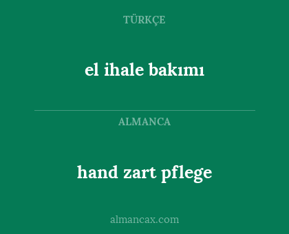 el ihale bakımı - hand zart pflege