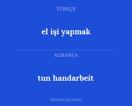 el işi yapmak - tun handarbeit