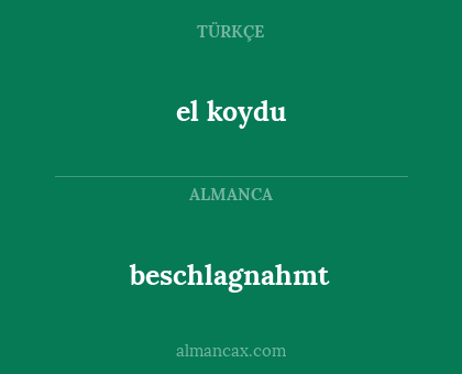 beschlagnahmt - el koydu
