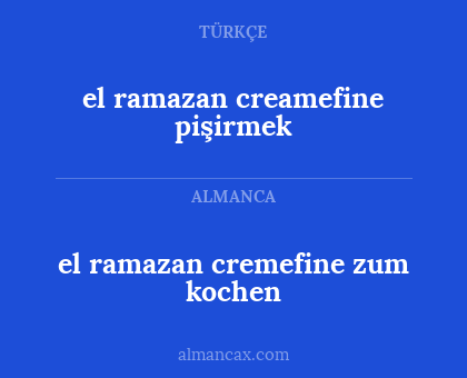 el ramazan creamefine pişirmek - el ramazan cremefine zum kochen