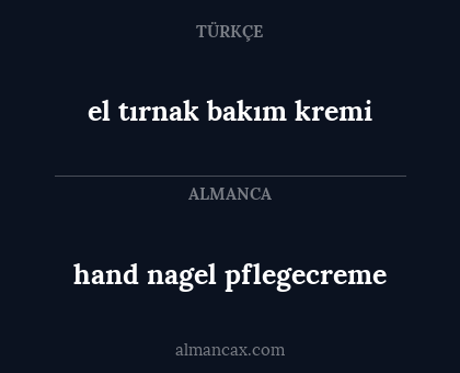 hand nagel pflegecreme - el tırnak bakım kremi