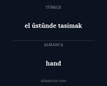hand - el üstünde tasimak