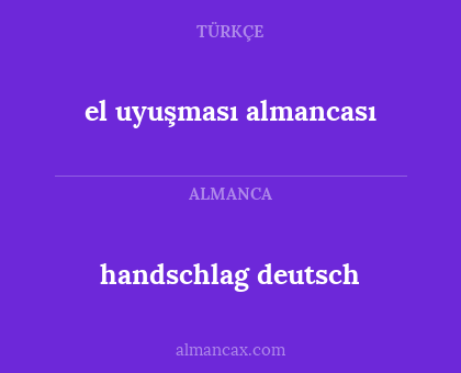 handschlag deutsch - el uyuşması almancası