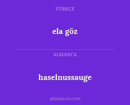 ela göz - haselnussauge