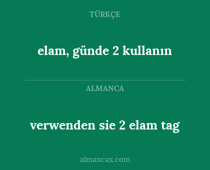 elam, günde 2 kullanın - verwenden sie 2  elam tag