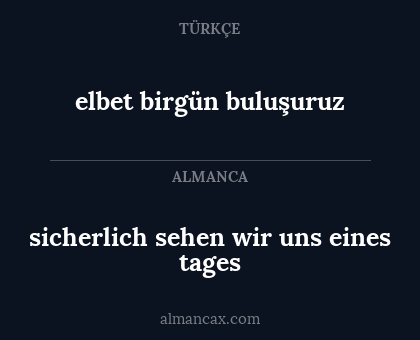 sicherlich sehen wir uns eines tages - elbet birgün buluşuruz