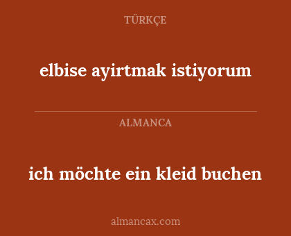 ich möchte ein kleid buchen - elbise ayirtmak istiyorum