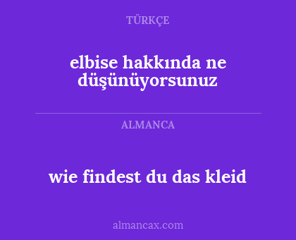 elbise hakkında ne düşünüyorsunuz - wie findest du das kleid
