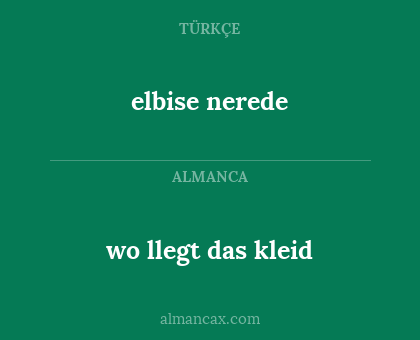 wo llegt das kleid - elbise nerede