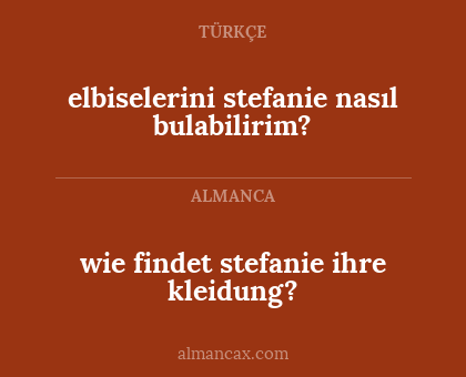 wie findet stefanie ihre kleidung? - elbiselerini stefanie nasıl bulabilirim?