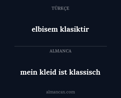 elbisem klasiktir - mein kleid ist klassisch
